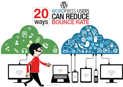 20 Ways WordPress Users Can Reduce Bounce Rate