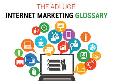 The AdLuge Internet Marketing Glossary