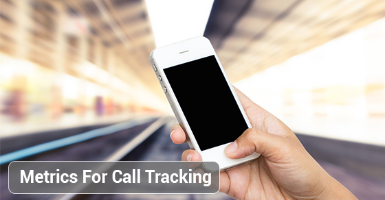 Metrics For Call Tracking